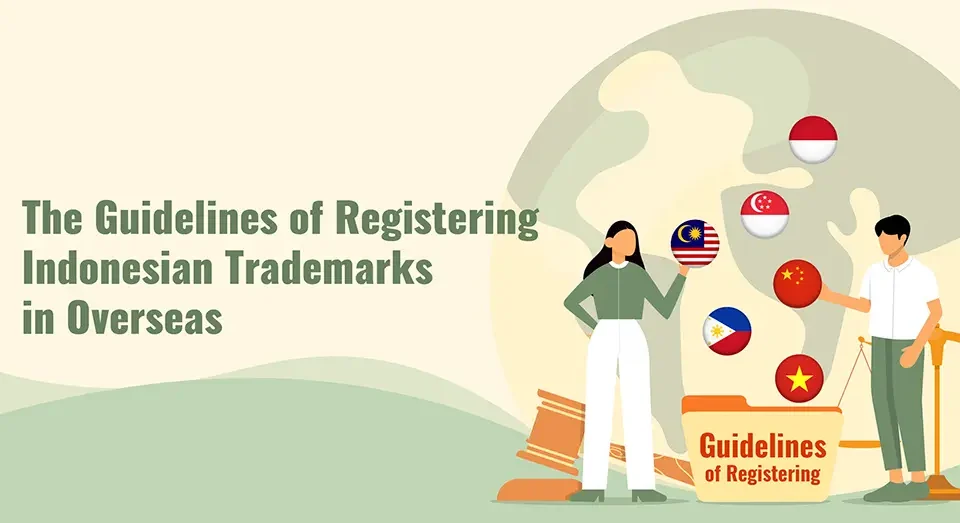 The Guidelines of Registering Indonesia trademarks in overseas