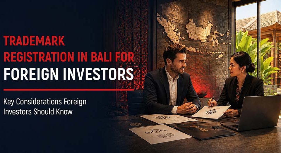 Trademark Registration in Bali for Foreign Investors