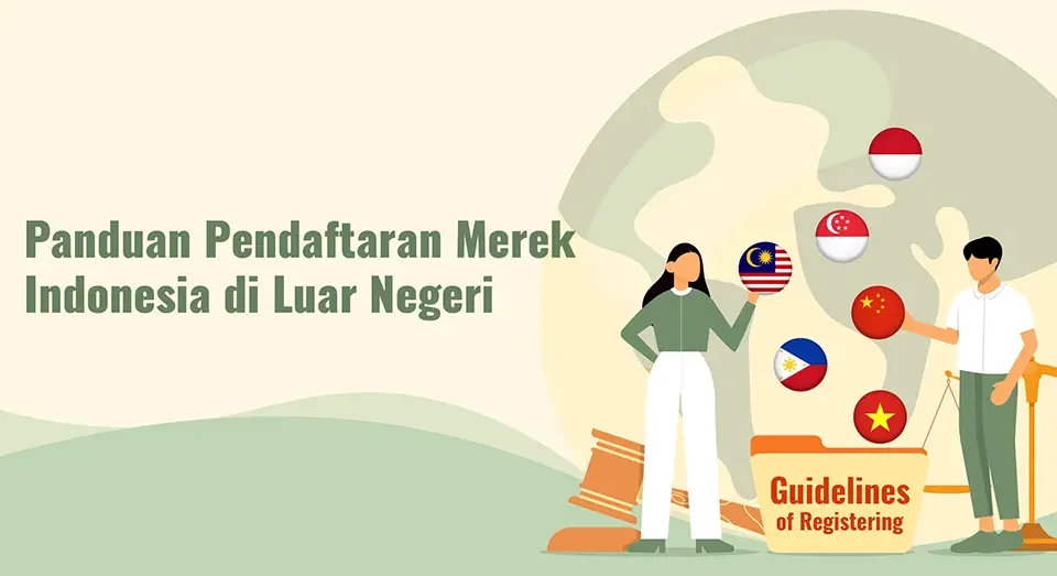 Panduan Pendaftaran Merek Indonesia di Luar Negeri